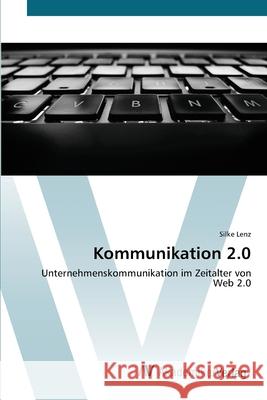 Kommunikation 2.0 Lenz, Silke 9783639428827 AV Akademikerverlag