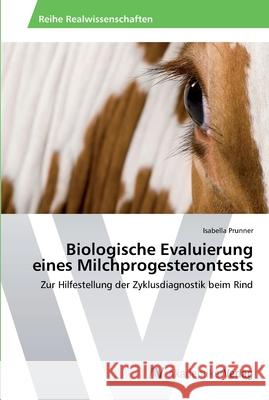 Biologische Evaluierung eines Milchprogesterontests Prunner, Isabella 9783639428988 AV Akademikerverlag