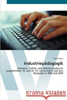 Industriepädagogik Prater, Dorit 9783639430646