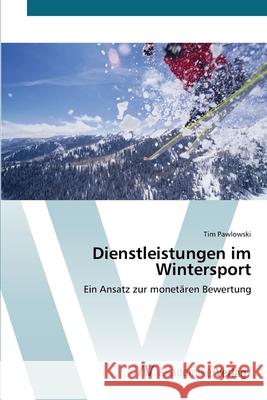 Dienstleistungen im Wintersport Pawlowski, Tim 9783639430660 AV Akademikerverlag