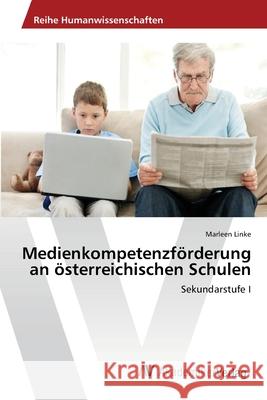 Medienkompetenzförderung an österreichischen Schulen Linke, Marleen 9783639430714