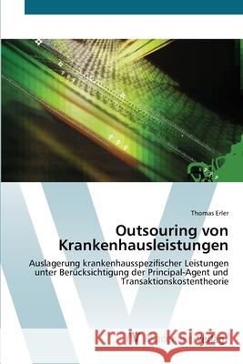 Outsouring von Krankenhausleistungen Erler, Thomas 9783639431063 AV Akademikerverlag