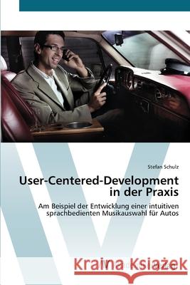 User-Centered-Development in der Praxis Schulz, Stefan 9783639431179