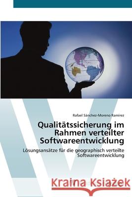 Qualitätssicherung im Rahmen verteilter Softwareentwicklung Sánchez-Moreno Ramírez, Rafael 9783639432060 AV Akademikerverlag
