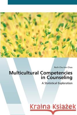 Multicultural Competencies in Counseling Chao, Ruth Chu-Lien 9783639432886 AV Akademikerverlag