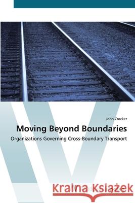Moving Beyond Boundaries Crocker, John 9783639433784 AV Akademikerverlag