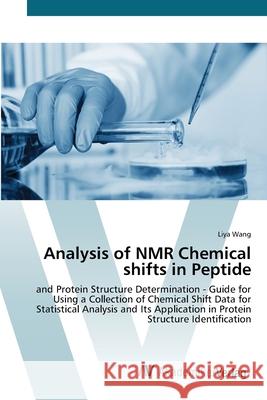 Analysis of NMR Chemical shifts in Peptide Wang, Liya 9783639433852