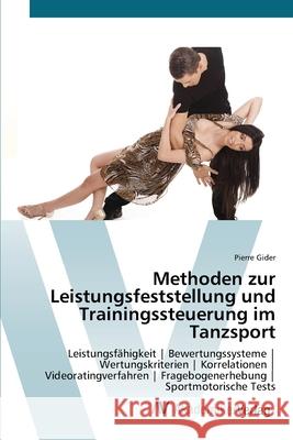 Methoden zur Leistungsfeststellung und Trainingssteuerung im Tanzsport Gider, Pierre 9783639435122