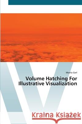 Volume Hatching For Illustrative Visualization Gerl, Moritz 9783639435450 AV Akademikerverlag