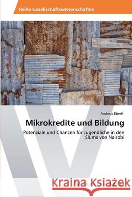 Mikrokredite und Bildung Eberth, Andreas 9783639435733 AV Akademikerverlag