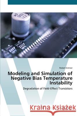 Modeling and Simulation of Negative Bias Temperature Instability Entner, Robert 9783639435887 AV Akademikerverlag