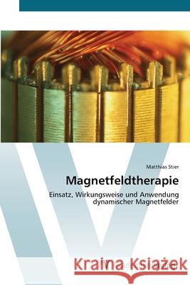 Magnetfeldtherapie Stier, Matthias 9783639436044 AV Akademikerverlag