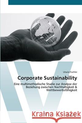 Corporate Sustainability Fischler, Ursula 9783639436068 AV Akademikerverlag