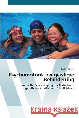 Psychomotorik bei geistiger Behinderung Wetzel, Kirsten 9783639436402