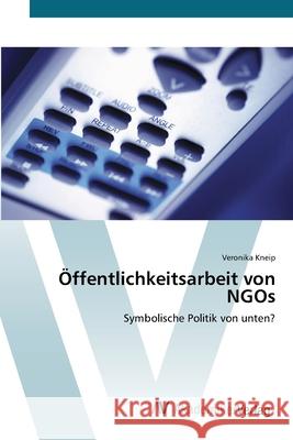 Öffentlichkeitsarbeit von NGOs Kneip, Veronika 9783639437126 AV Akademikerverlag