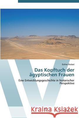 Das Kopftuch der ägyptischen Frauen Niebel, Esther 9783639437379