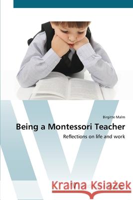 Being a Montessori Teacher Malm, Birgitte 9783639437744