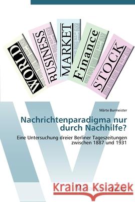 Nachrichtenparadigma nur durch Nachhilfe? Burmeister, Märte 9783639438666 AV Akademikerverlag