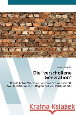 Die verschollene Generation Scheffer, Sandra 9783639439076