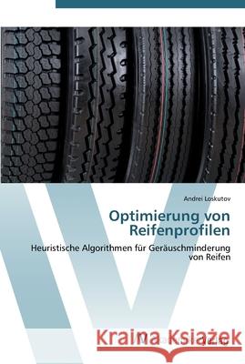 Optimierung von Reifenprofilen Loskutov, Andrei 9783639439649 AV Akademikerverlag