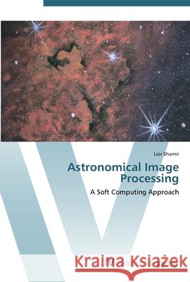 Astronomical Image Processing Shamir, Lior 9783639439816 AV Akademikerverlag