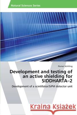 Development and testing of an active shielding for SIDDHARTA-2 Schilling, Florian 9783639440379