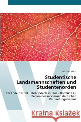 Studentische Landsmannschaften und Studentenorden Heinz, Michael 9783639441086 AV Akademikerverlag