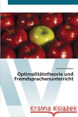 Optimalitätstheorie und Fremdsprachenunterricht Hofmann, Christian 9783639441536