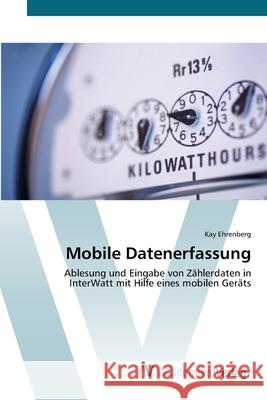 Mobile Datenerfassung Ehrenberg, Kay 9783639442656