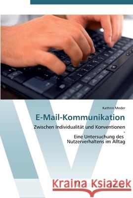 E-Mail-Kommunikation Meder, Kathrin 9783639443042 AV Akademikerverlag