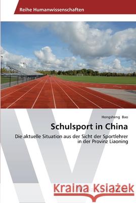 Schulsport in China Bao, Hongsheng 9783639443097