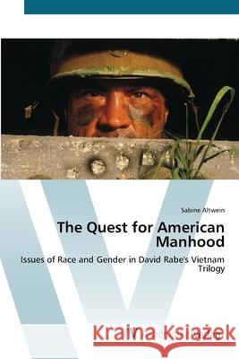 The Quest for American Manhood Altwein, Sabine 9783639444728