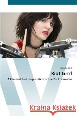 Riot Grrrl Bock, Jannika 9783639444735 AV Akademikerverlag