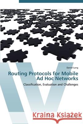 Routing Protocols for Mobile Ad Hoc Networks Lang, Daniel 9783639444759 AV Akademikerverlag