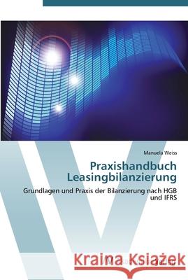 Praxishandbuch Leasingbilanzierung Weiss, Manuela 9783639446166