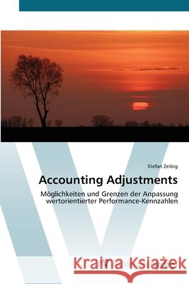 Accounting Adjustments Zeibig, Stefan 9783639446302 AV Akademikerverlag
