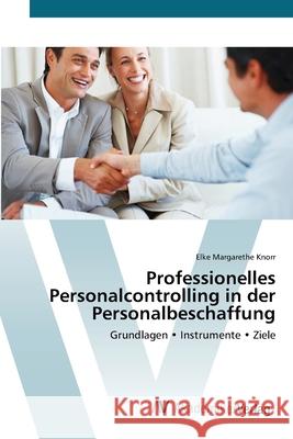 Professionelles Personalcontrolling in der Personalbeschaffung Knorr, Elke Margarethe 9783639446616 AV Akademikerverlag