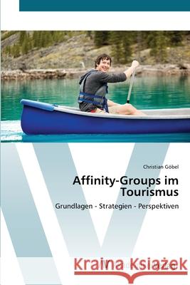 Affinity-Groups im Tourismus Göbel, Christian 9783639446951