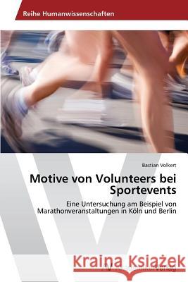 Motive von Volunteers bei Sportevents Volkert Bastian 9783639447682