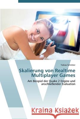 Skalierung von Realtime Multiplayer Games Schröter, Tobias 9783639448627 AV Akademikerverlag