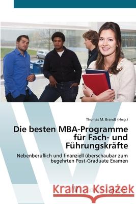 Die besten MBA-Programme für Fach- und Führungskräfte Brandt, Thomas M. 9783639449143