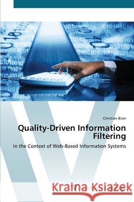 Quality-Driven Information Filtering Bizer, Christian 9783639449976