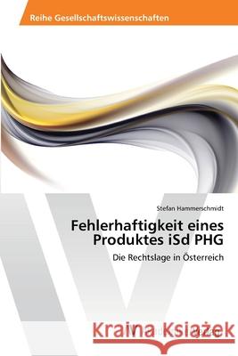 Fehlerhaftigkeit eines Produktes iSd PHG Hammerschmidt, Stefan 9783639450675 AV Akademikerverlag