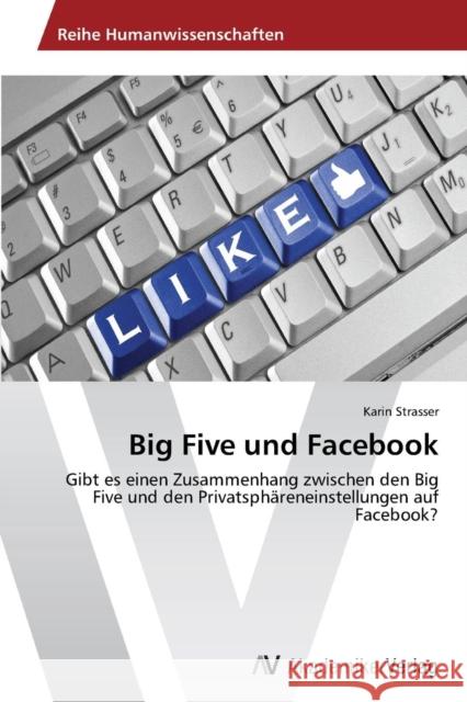 Big Five und Facebook Strasser Karin 9783639450798