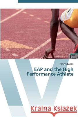 EAP and the High Performance Athlete Basson, Tamsyn 9783639452471 AV Akademikerverlag