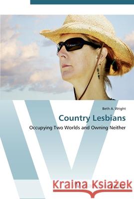 Country Lesbians Beth A Wright 9783639452938