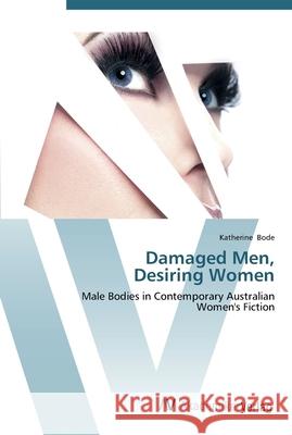 Damaged Men, Desiring Women Bode, Katherine 9783639453409