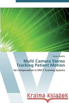 Multi Camera Stereo Tracking Patient Motion Nadella, Suman 9783639453676 AV Akademikerverlag