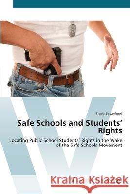 Safe Schools and Students' Rights Satterlund, Travis 9783639454369 AV Akademikerverlag
