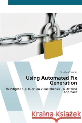 Using Automated Fix Generation Thomas, Stephen 9783639454390